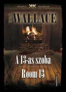 Edgar Wallace - A 13-as szoba - Room 13 [eKönyv: epub, mobi]