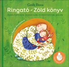 GRÓH ILONA - Ringató - Zöld könyv /Online zenei melléklettel