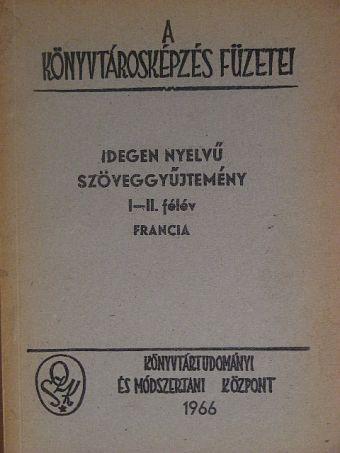 Idegen nyelvű szöveggyűjtemény I-II. félév Francia [antikvár]