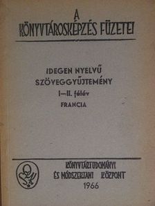 Idegen nyelvű szöveggyűjtemény I-II. félév Francia [antikvár]