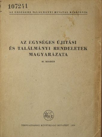 Krasznay Mihály - Az egységes újítási és találmányi rendeletek magyarázata [antikvár]
