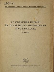 Krasznay Mihály - Az egységes újítási és találmányi rendeletek magyarázata [antikvár]