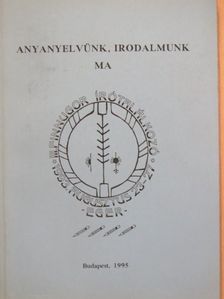 Anyanyelvünk, irodalmunk ma [antikvár]