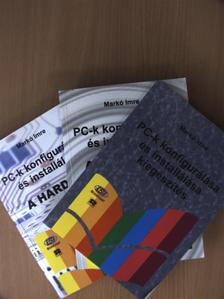 Markó Imre - PC-k konfigurálása és installálása - A hardver/A szoftver/Kiegészítés [antikvár]