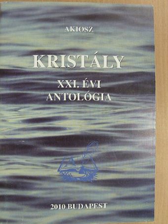 Aldobolyi Nagy Etelka - Kristály antológia 2010 [antikvár]