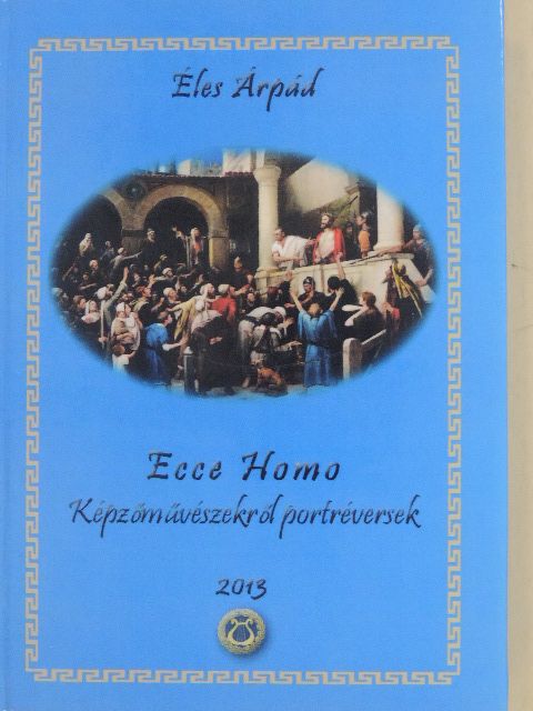 Éles Árpád - Ecce Homo [antikvár]