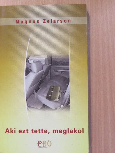 Magnus Zelarson - Aki ezt tette, meglakol (dedikált példány) [antikvár]