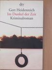 Gert Heidenreich - Im Dunkel der Zeit [antikvár]