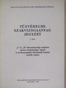 Tűzvédelmi szakvizsgaanyag jegyzet 5. füzet [antikvár]