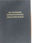 A. T. Sapronow - Die moderne imperialistische Kriegsideologie [antikvár]