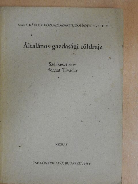 Bernát Tivadar - Általános gazdasági földrajz [antikvár]