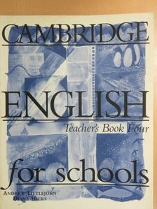Andrew Littlejohn - Cambridge English for Schools - Teacher's Book Four [antikvár]