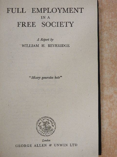 William H. Beveridge - Full Employment In A Free Society [antikvár]