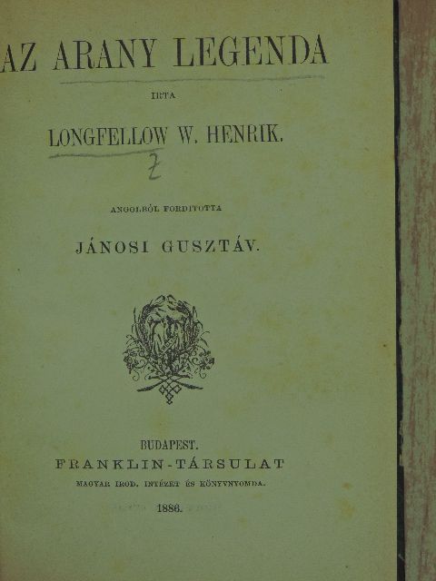 Henry Wadsworth Longfellow - Az arany legenda/A franchardi kincs [antikvár]