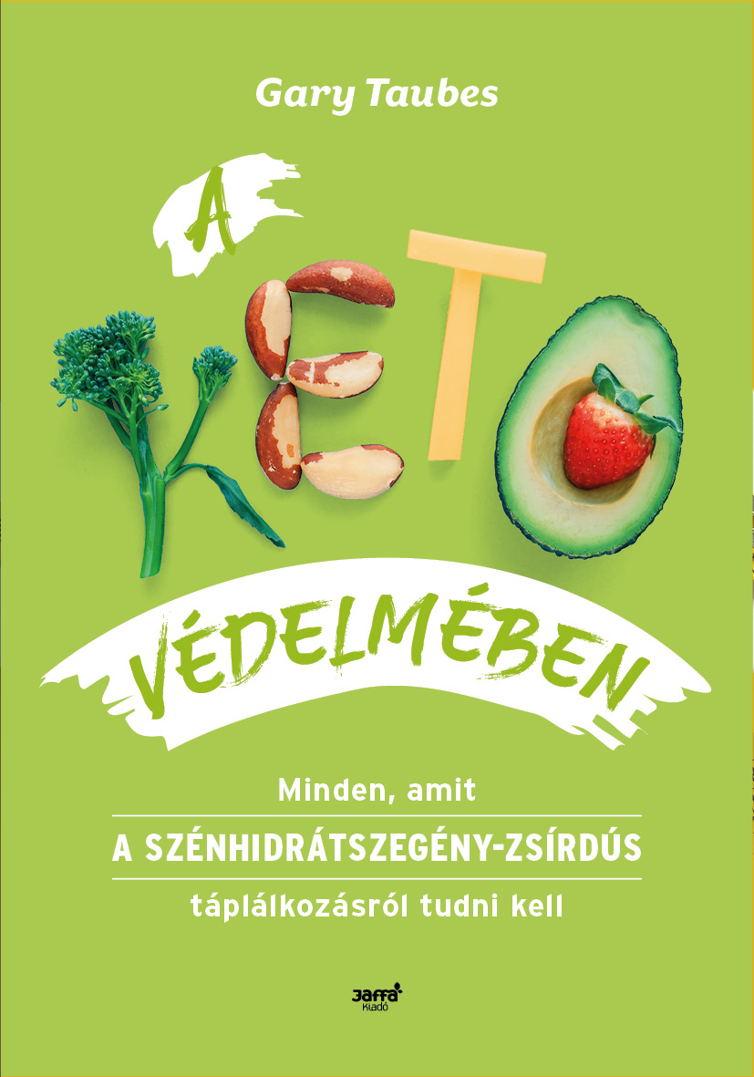 Gary Taubes - A keto védelmében
