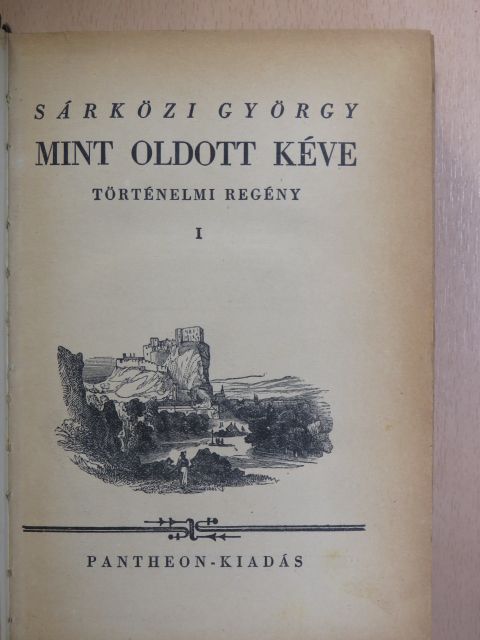 Sárközi György - Mint oldott kéve I-III. [antikvár]