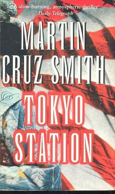 Smith, Martin Cruz - Tokyo Station [antikvár]
