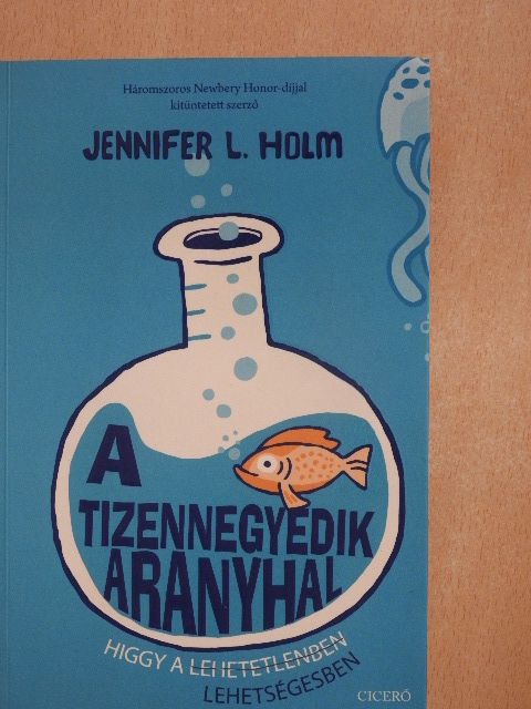 Jennifer L. Holm - A tizennegyedik aranyhal [antikvár]