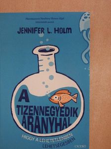 Jennifer L. Holm - A tizennegyedik aranyhal [antikvár]