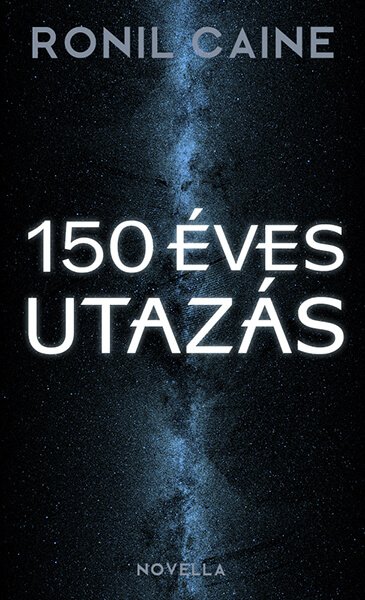 Ronil Caine - Százötven éves utazás [eKönyv: epub, mobi]