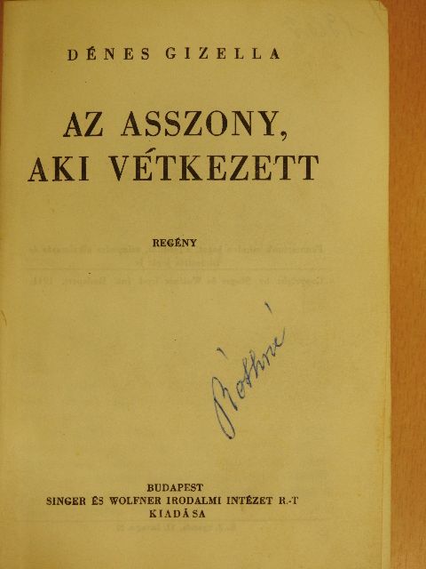 Dénes Gizella - Az asszony, aki vétkezett/A bajthozó tündér [antikvár]