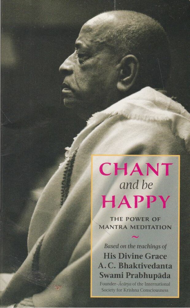 A. C. BHAKTIVEDANTA SWAMI PRABHUPÁDA - Chant and be Happy [antikvár]