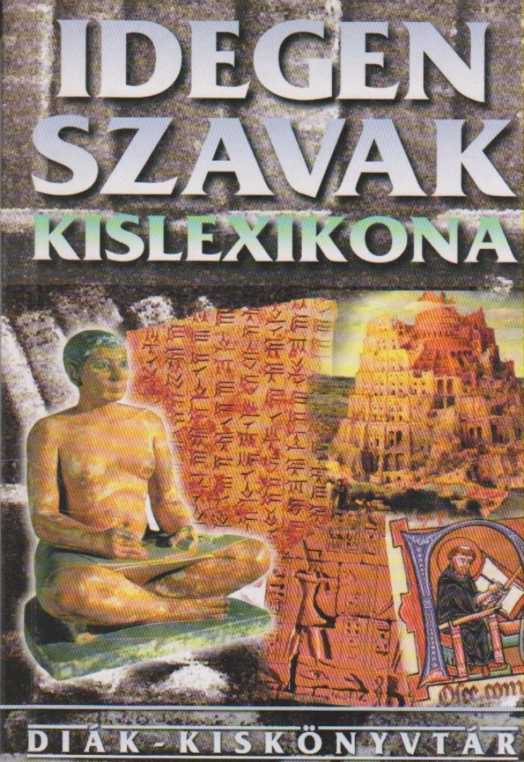 Harmati Gábor - Idegen szavak kislexikona [antikvár]
