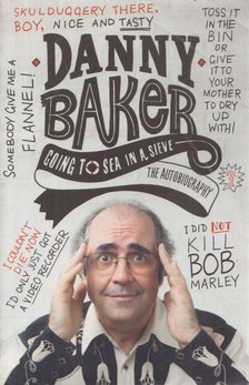 Baker, Danny - Going to Sea in a Sieve [antikvár]