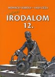 Vasy Géza, Mohácsy Károly - Színes irodalom a középiskolák 12. évfolyama számára [antikvár]