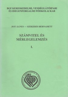 Joó Ágnes, Szekeres Bernadett - Számvitel és mérlegelemzés I. [antikvár]