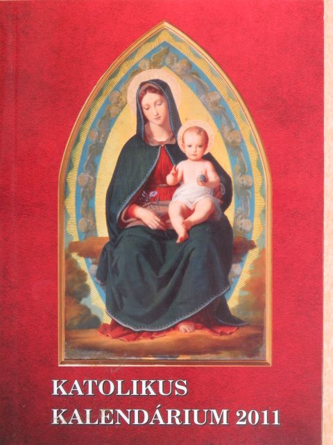 Benedek Elek - Katolikus kalendárium 2011 [antikvár]