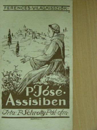 P. Schrotty Pál - P. José Assisiben [antikvár]