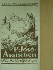 P. Schrotty Pál - P. José Assisiben [antikvár]
