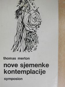 Thomas Merton - Nove Sjemenke Kontemplacije [antikvár]
