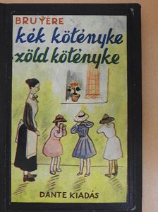 Andre Bruyére - Kék kötényke zöld kötényke [antikvár]