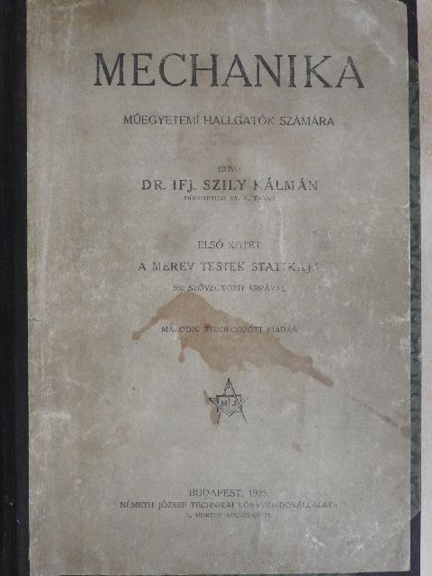 Dr. Ifj. Szily Kálmán - Mechanika I. [antikvár]