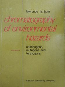 Lawrence Fishbein - Chromatography of Environmental Hazards I. [antikvár]