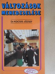 Dr. Kocsis József - Változások menedzselése [antikvár]
