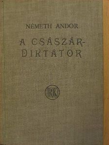 Németh Andor - A császár-diktátor [antikvár]