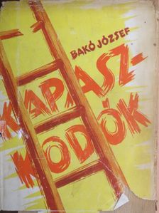 Bakó József - Kapaszkodók [antikvár]