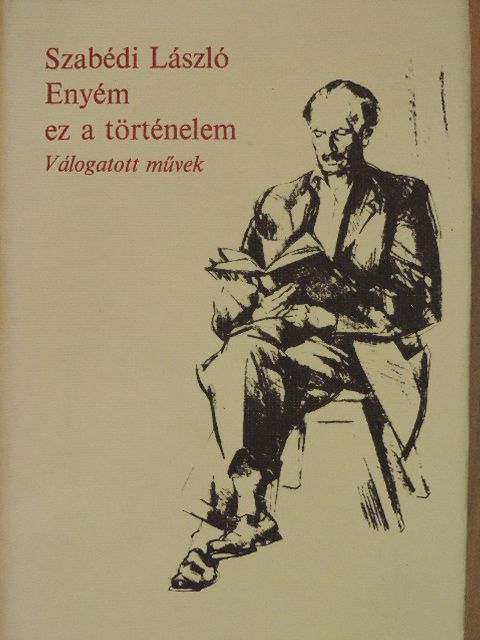 Szabédi László - Enyém ez a történelem [antikvár]
