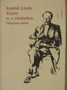 Szabédi László - Enyém ez a történelem [antikvár]