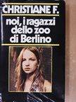 Christiane F. - Noi, i ragazzi dello zoo di Berlino [antikvár]