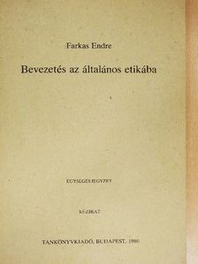 Farkas Endre - Bevezetés az általános etikába [antikvár]