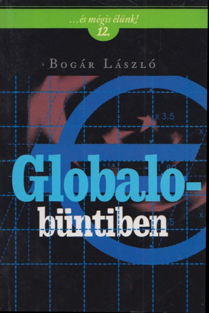 Bogár László - Globalobüntiben [antikvár]