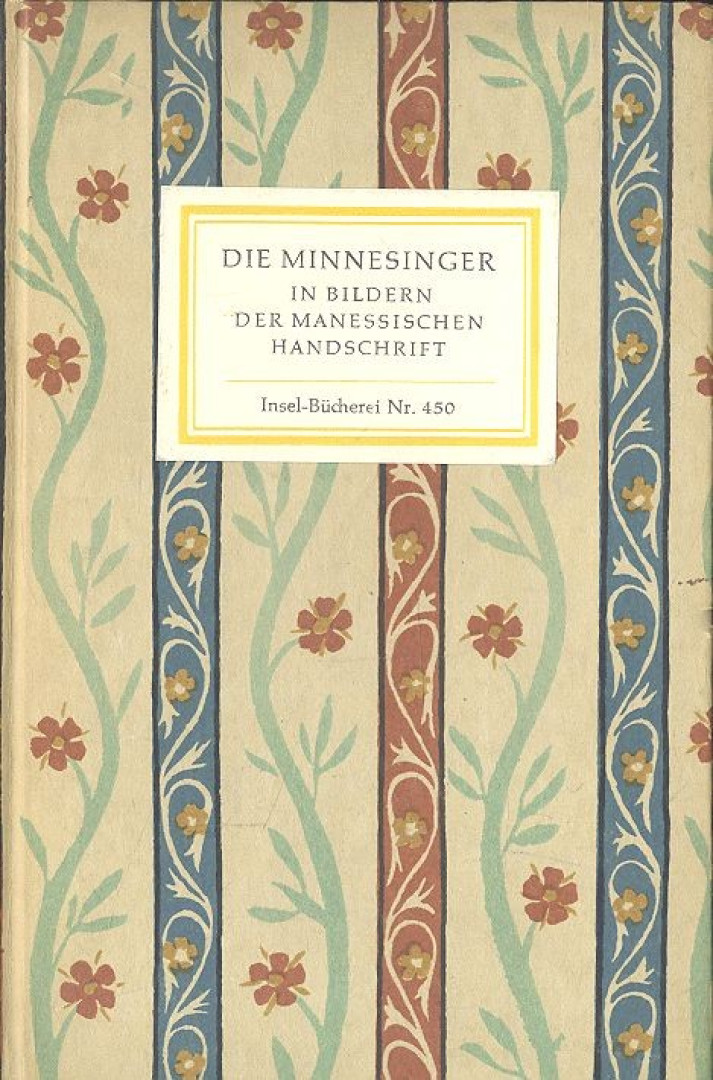Naumann, Hans - Die Minnesinger in Bildern der Manessischen Handschrift [antikvár]