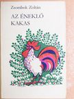 Zsombok Zoltán - Az éneklő kakas [antikvár]