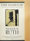 Jane Hamilton - The Book of Ruth [antikvár]