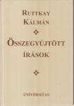Ruttkay Kálmán - Összegyűjtött írások [antikvár]