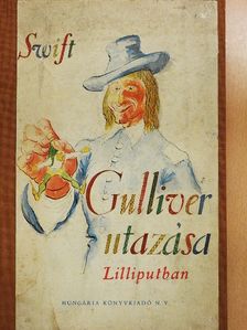 Swift - Gulliver utazása Lilliputban [antikvár]
